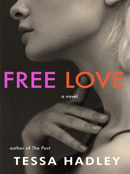 Title details for Free Love by Tessa Hadley - Wait list